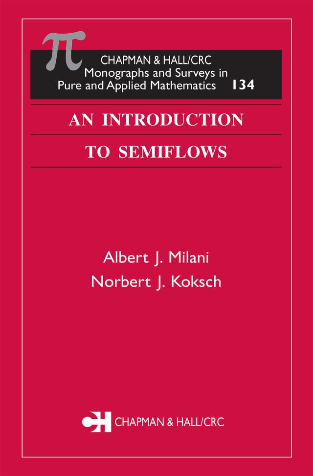 An Introduction to Semiflows by Albert J. Milani, Norbert J. Koksch