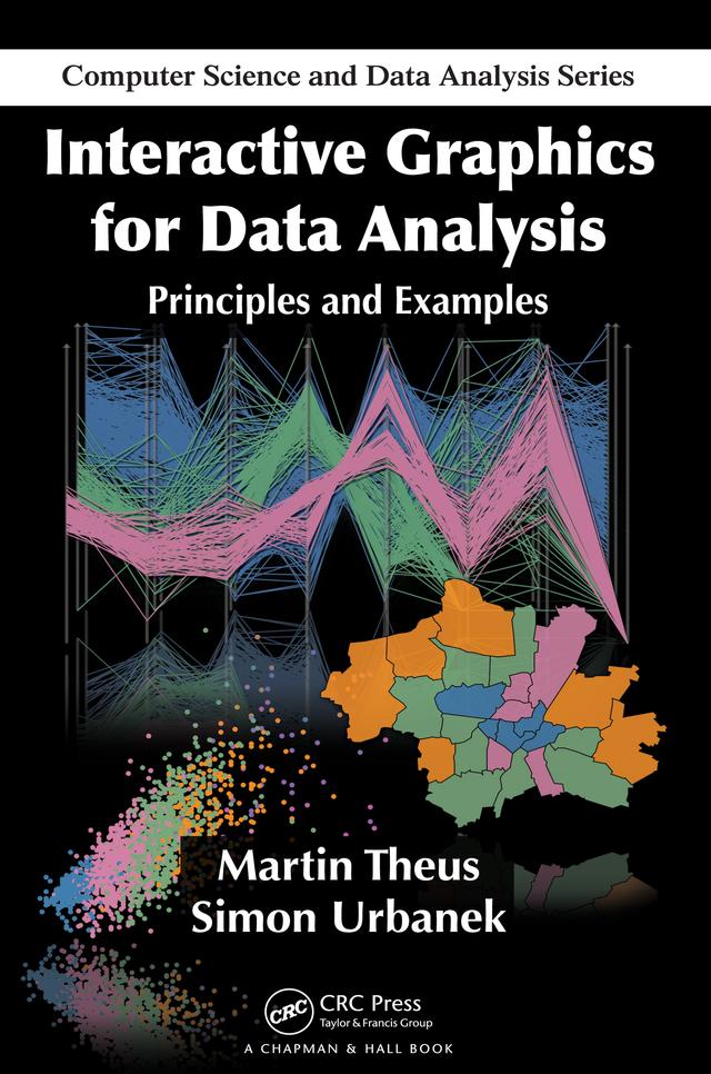 Interactive Graphics for Data Analysis by Martin Theus, Simon Urbanek