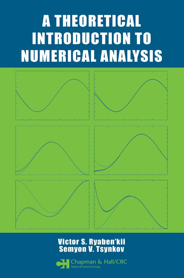 A Theoretical Introduction to Numerical Analysis by Semyon V. Tsynkov, Victor S. Ryaben'kii