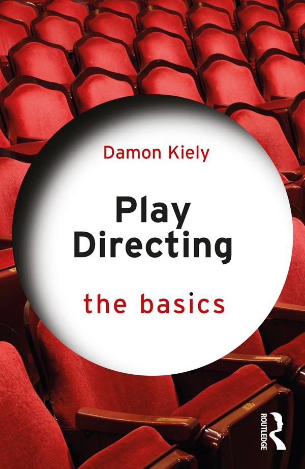 Play Directing by Damon Kiely