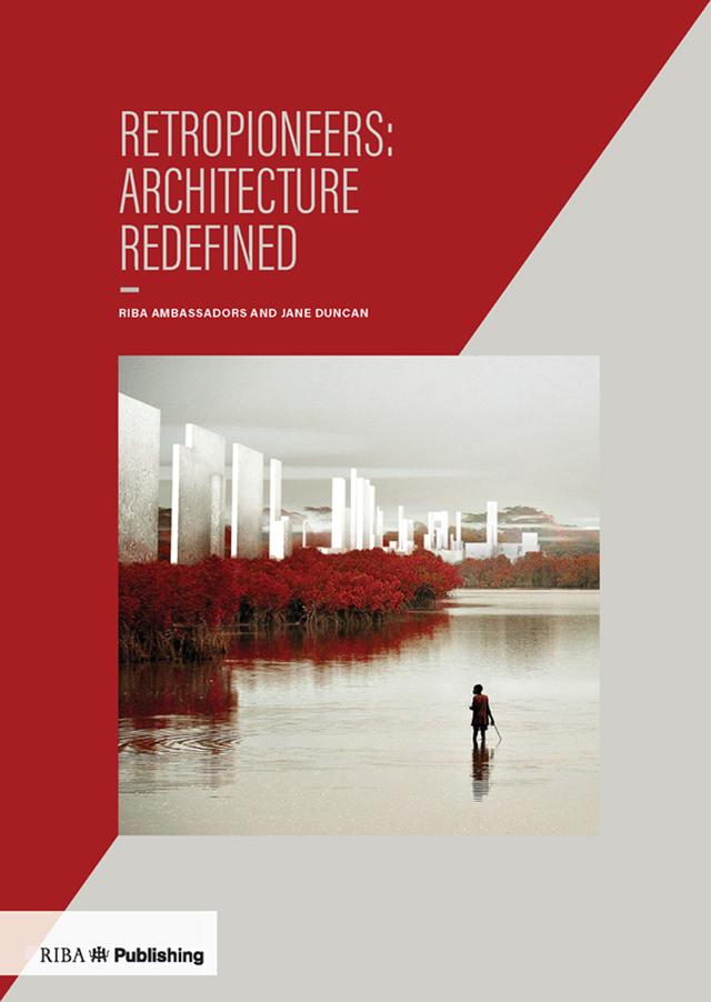 Retropioneers: Architecture Redefined by Jane Duncan