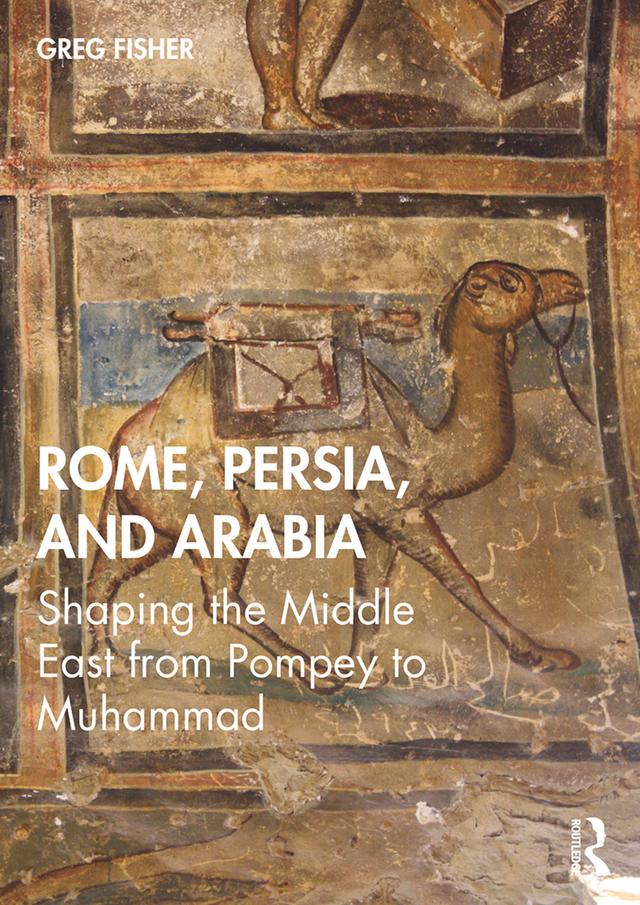 Rome, Persia, and Arabia by Greg Fisher