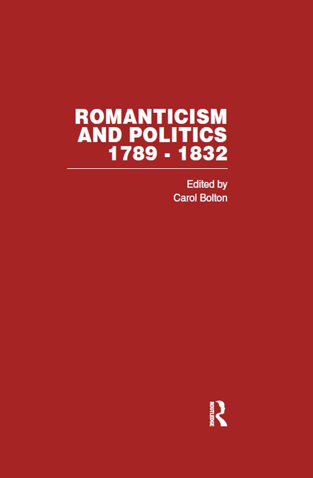 Romanticism & Politics 1789-1832 by Carol Bolton