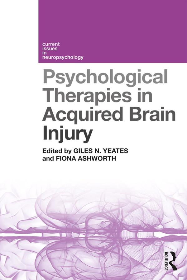 Psychological Therapies in Acquired Brain Injury by Fiona Ashworth, Giles N. Yeates