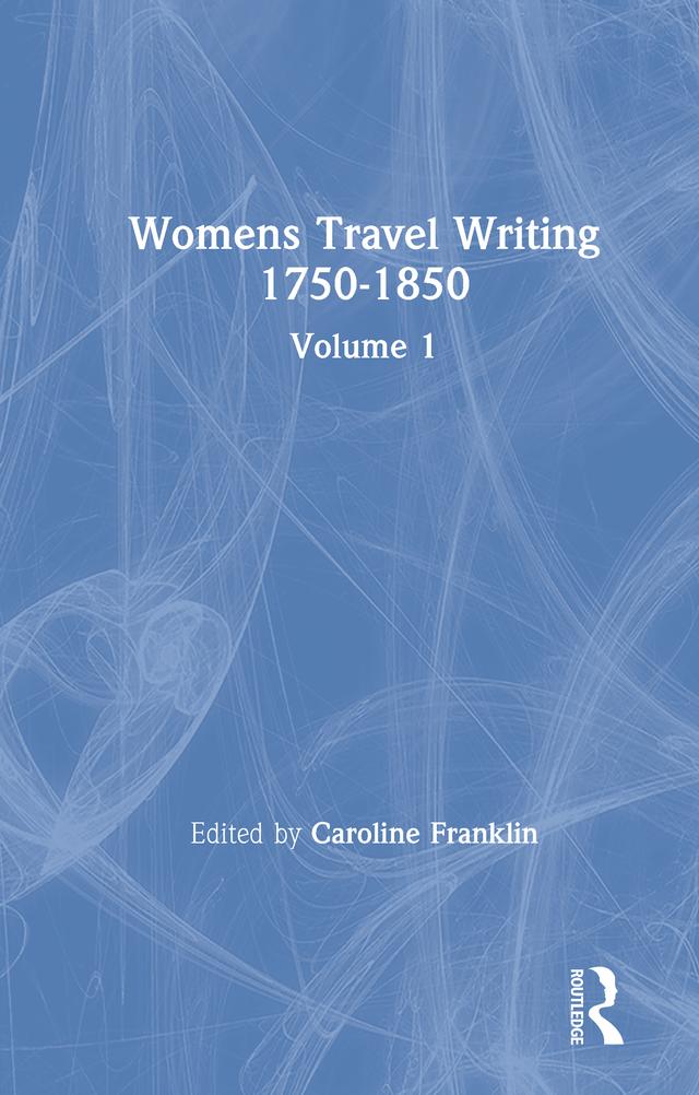 Womens Travel Writing 1750-1850 by Caroline Franklin