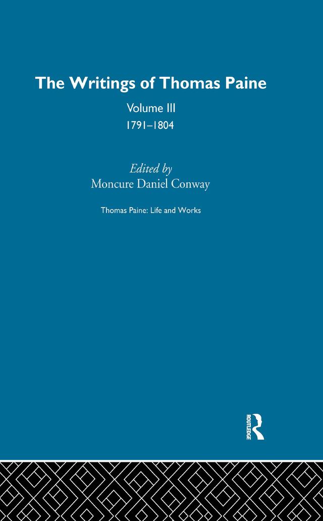 Thomas Paine: Life and Works by Moncure Daniel Conway