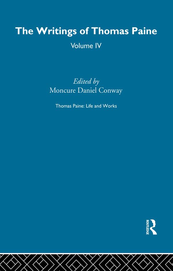Thomas Paine: Life and Works by Moncure Daniel Conway