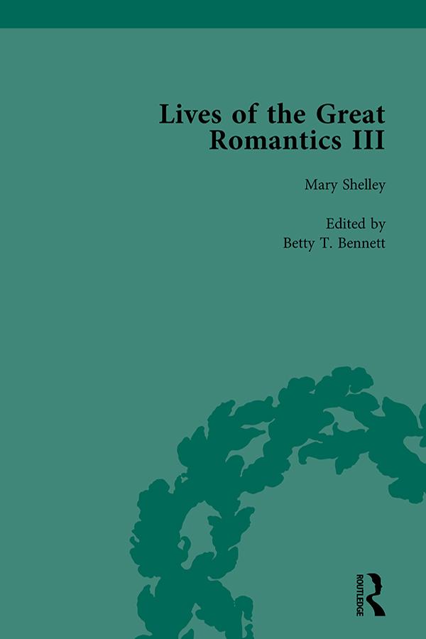 Lives of the Great Romantics, Part III, Volume 3 by Betty T Bennett, Harriet Devine Jump, John Mullan, Pamela Clemit