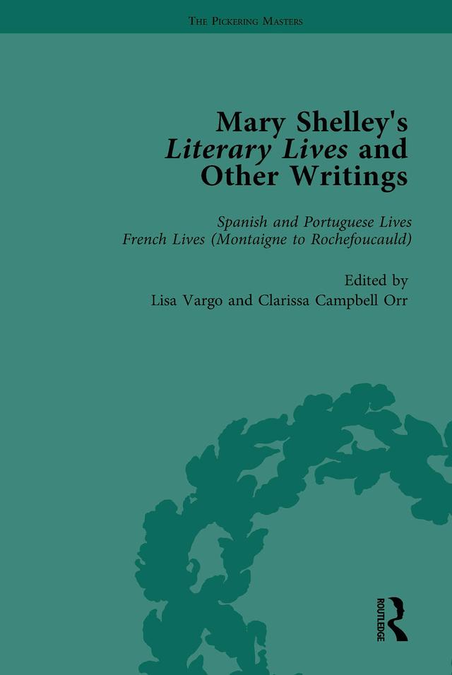 Mary Shelley's Literary Lives and Other Writings, Volume 2 by Clarissa Campbell Orr, Lisa Vargo