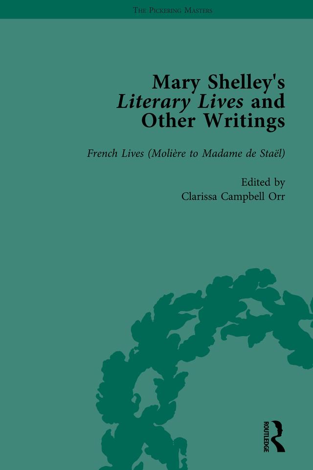 Mary Shelley's Literary Lives and Other Writings, Volume 3 by Nora Crook