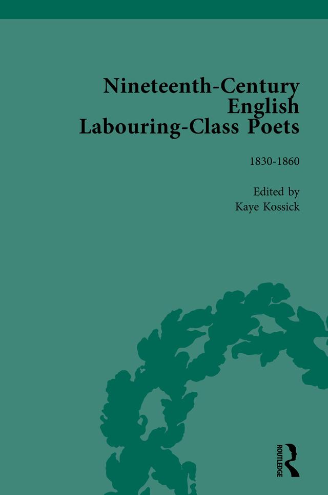 Nineteenth-Century English Labouring-Class Poets Vol 2 by John Goodridge