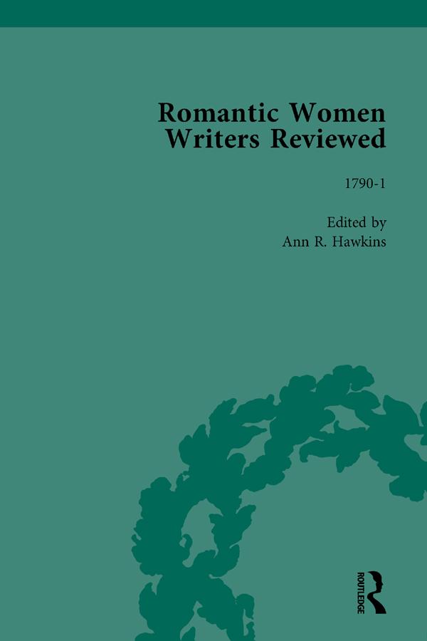 Romantic Women Writers Reviewed, Part III vol 7 by Ann R Hawkins, Stephanie Eckroth