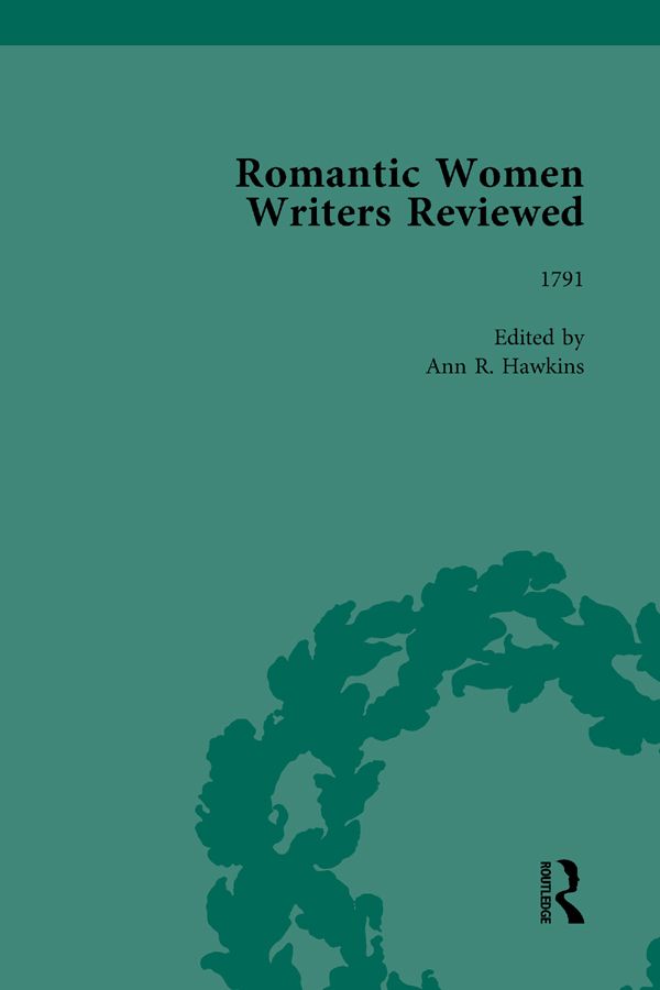 Romantic Women Writers Reviewed, Part III vol 8 by Ann R Hawkins, Stephanie Eckroth