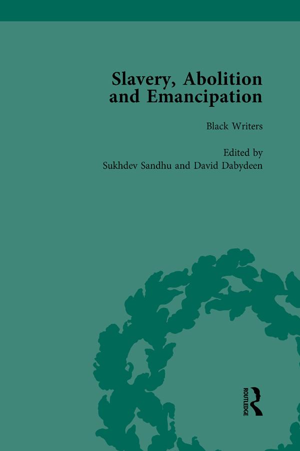 Slavery, Abolition and Emancipation Vol 1 by David Dabydeen, Sukhdev Sandhu