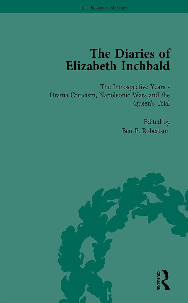 The Diaries of Elizabeth Inchbald Vol 3 by Ben P Robertson
