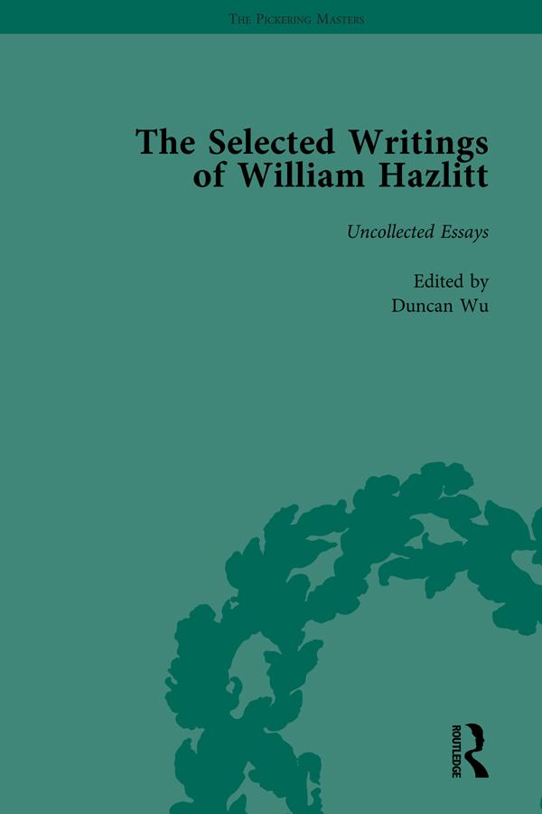 The Selected Writings of William Hazlitt Vol 9 by David Bromwich, Duncan Wu, Roy Park, Stanley Jones, Tom Paulin