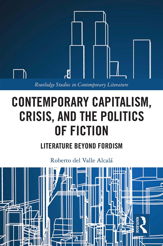 Contemporary Capitalism, Crisis, and the Politics of Fiction by Roberto del Valle Alcalá