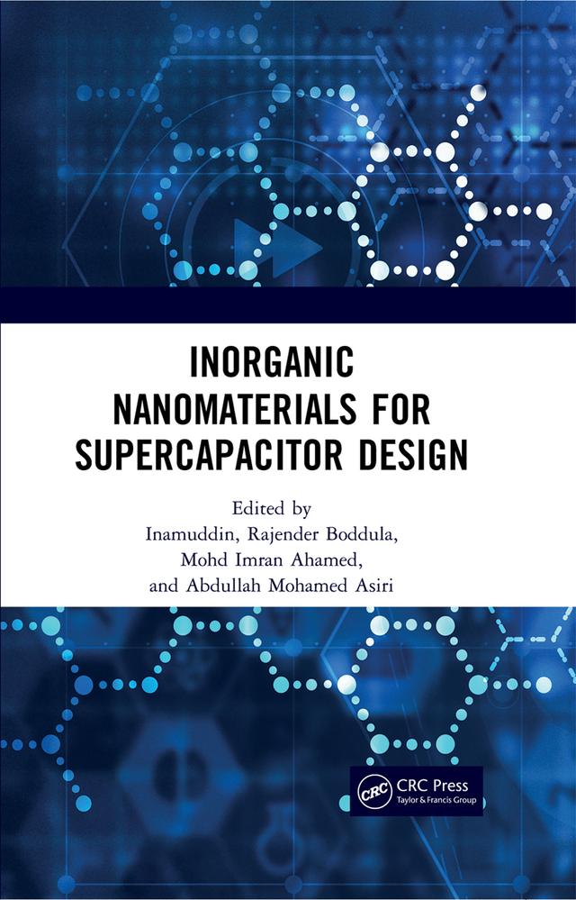 Inorganic Nanomaterials for Supercapacitor Design by Abdullah Mohamed Asiri, Dr. Inamuddin, Mohd Imran Ahamed, Rajender Boddula