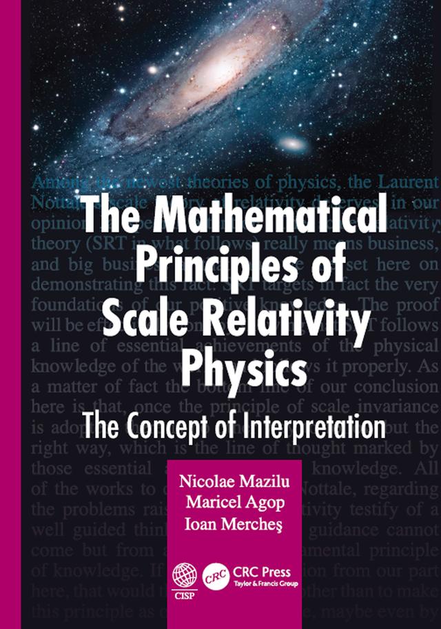 The Mathematical Principles of Scale Relativity Physics by Ioan Merches, Maricel Agop, Nicolae Mazilu
