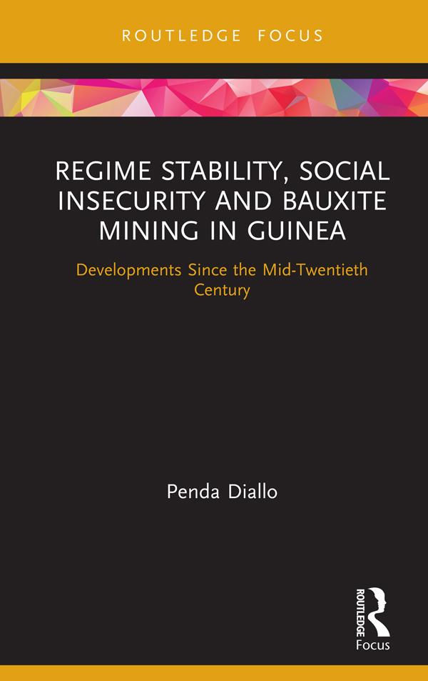 Regime Stability, Social Insecurity and Bauxite Mining in Guinea by Penda Diallo