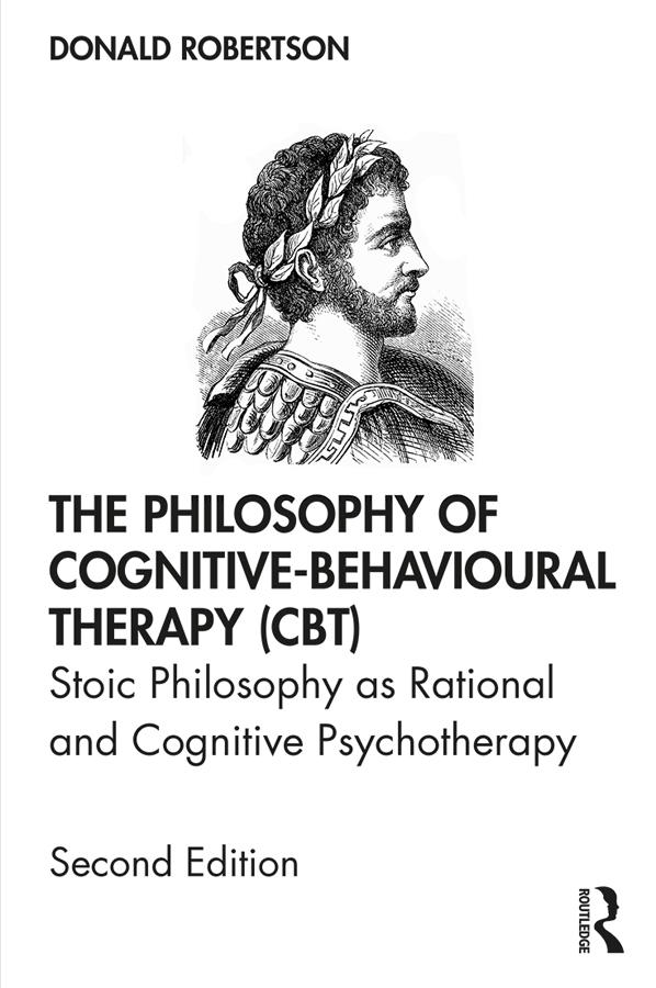 The Philosophy of Cognitive-Behavioural Therapy (CBT) by Donald Robertson