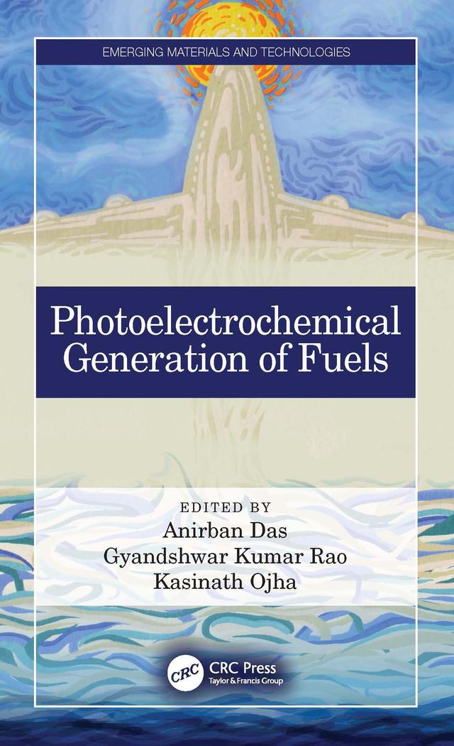 Photoelectrochemical Generation of Fuels by Anirban Das, Gyandshwar Kumar Rao, Kasinath Ojha