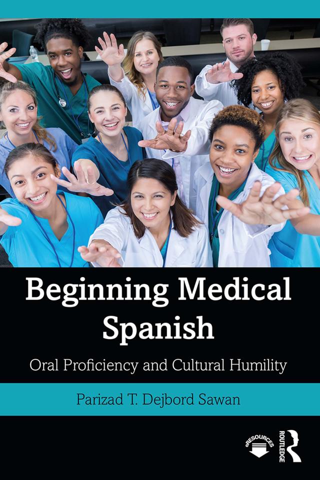 Beginning Medical Spanish by Parizad T. Dejbord Sawan
