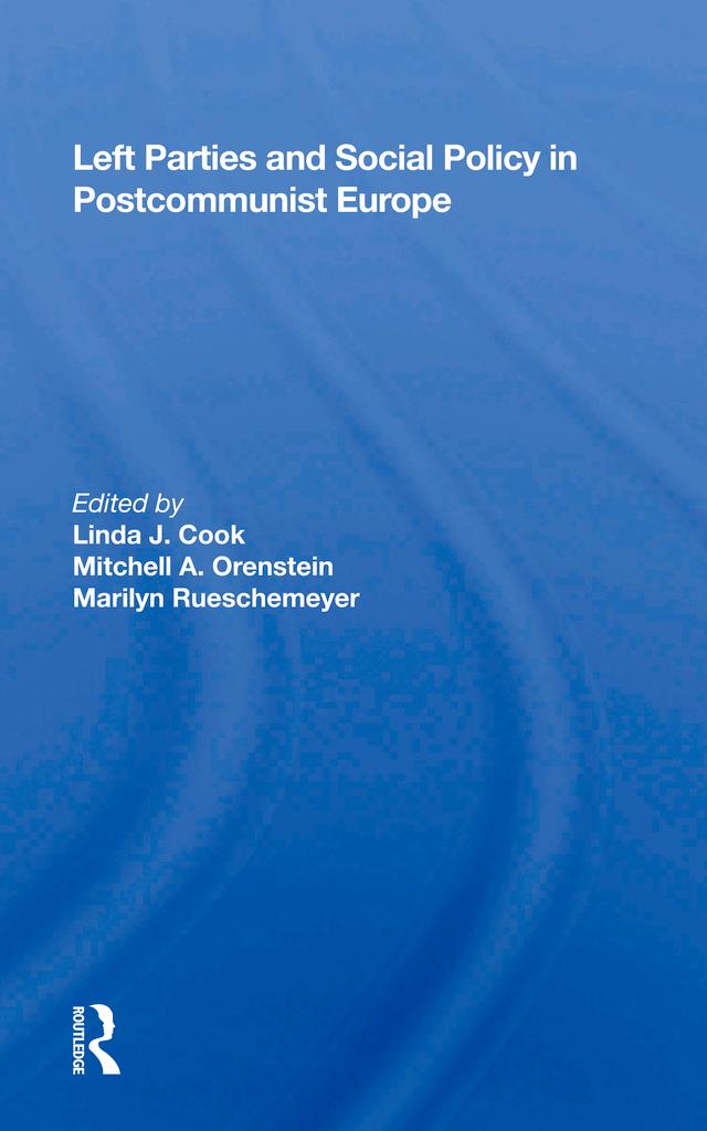 Left Parties And Social Policy In Postcommunist Europe