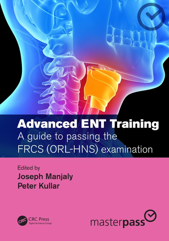 Advanced ENT training by Joseph Manjaly, Peter Kullar