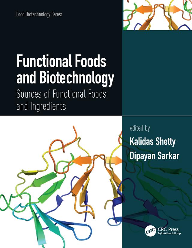 Functional Foods and Biotechnology by Dipayan Sarkar, Kalidas Shetty