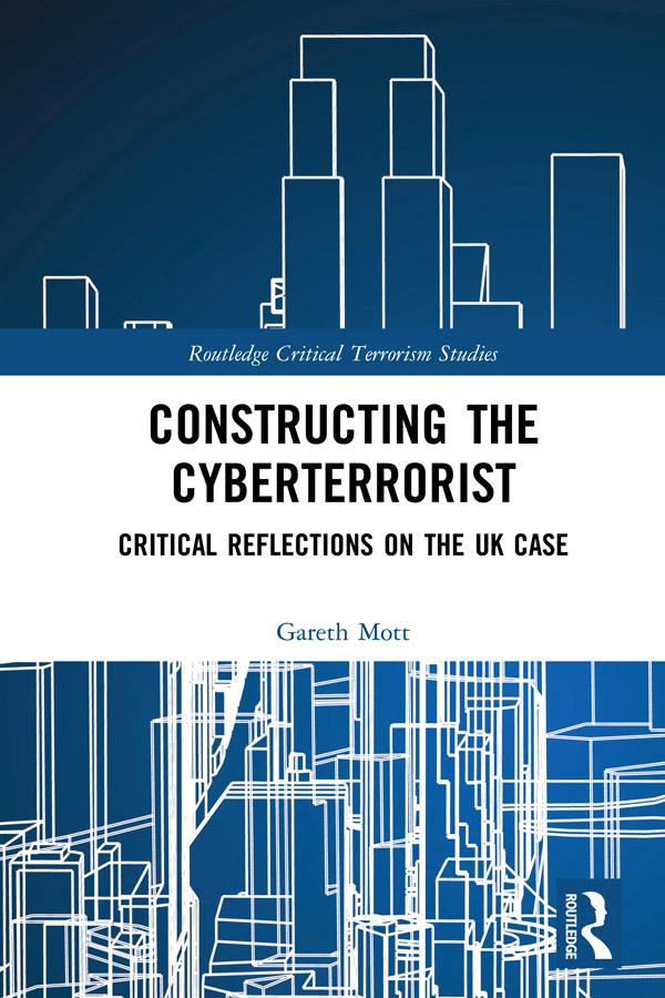 Constructing the Cyberterrorist by Gareth Mott