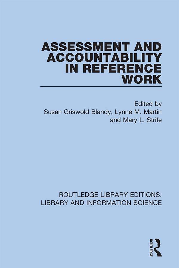 Assessment and Accountability in Reference Work by Lynne M. Martin, Mary L. Strife, Susan Griswold Blandy