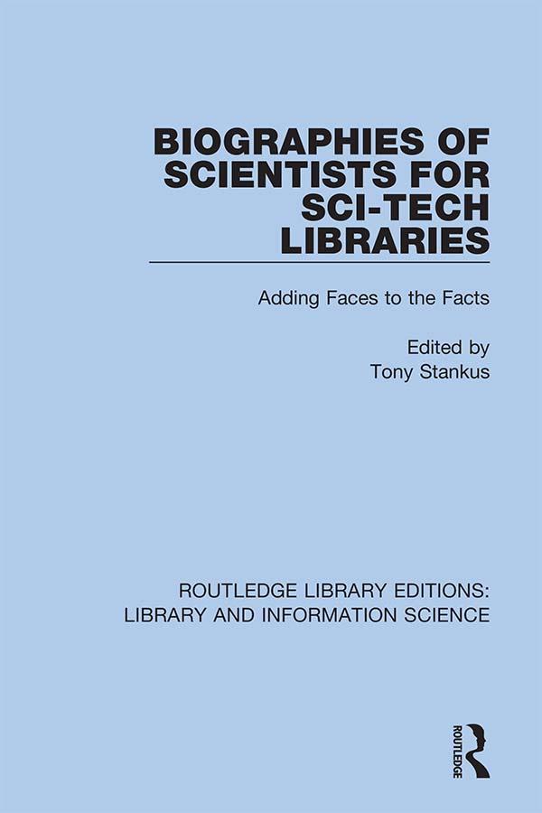 Biographies of Scientists for Sci-Tech Libraries by Tony Stankus