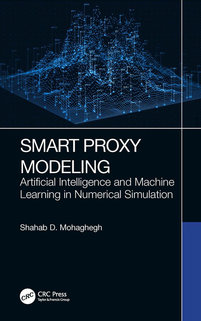 Smart Proxy Modeling by Shahab D. Mohaghegh