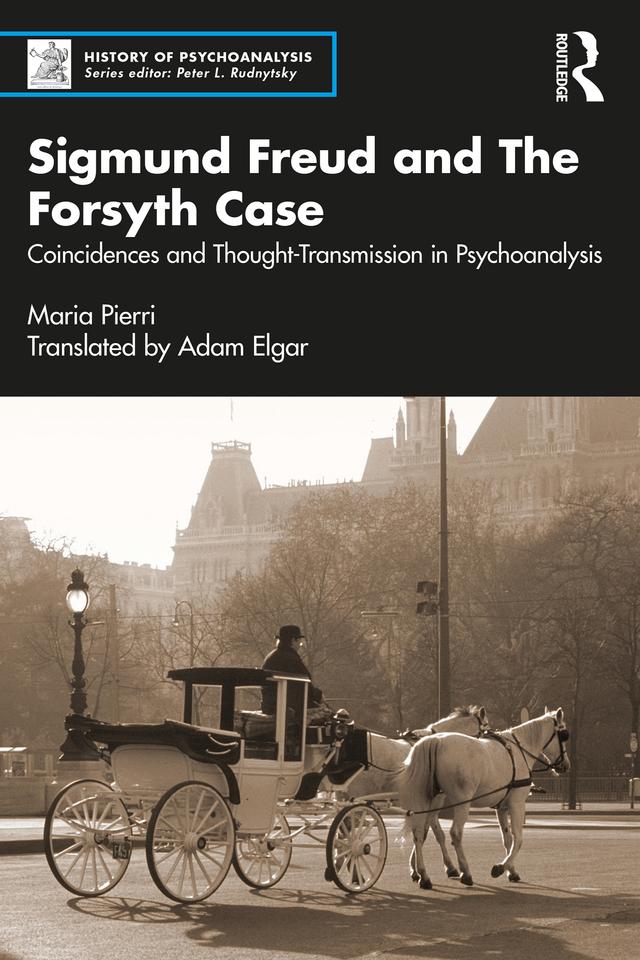 Sigmund Freud and The Forsyth Case by Adam Elgar, Maria Pierri