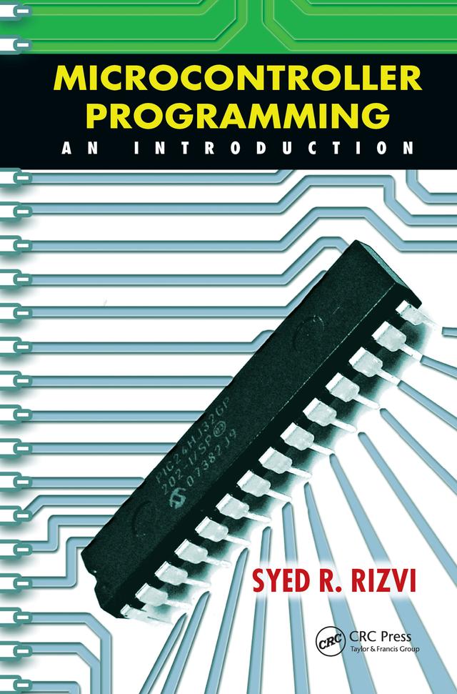 Microcontroller Programming by Syed R. Rizvi