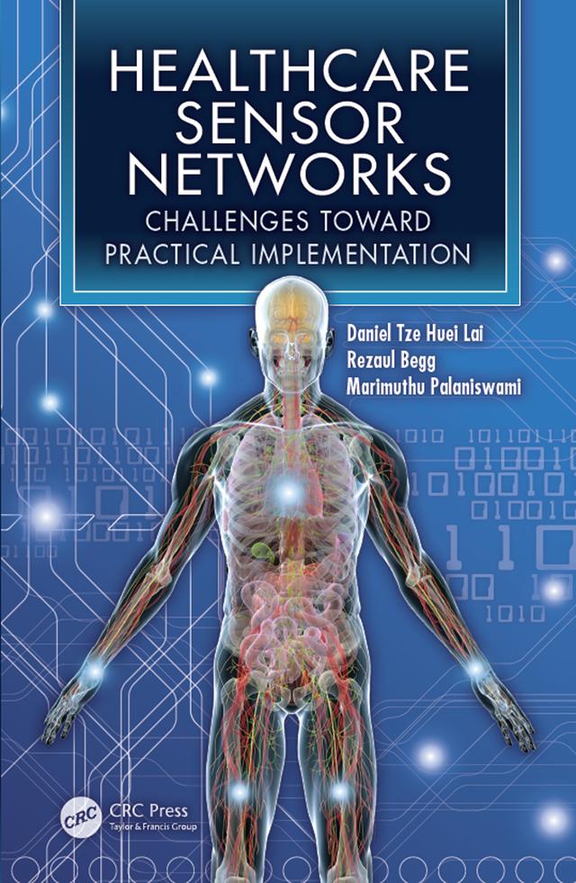 Healthcare Sensor Networks by Daniel Tze Huei Lai, Marimuthu Palaniswami, Rezaul Begg
