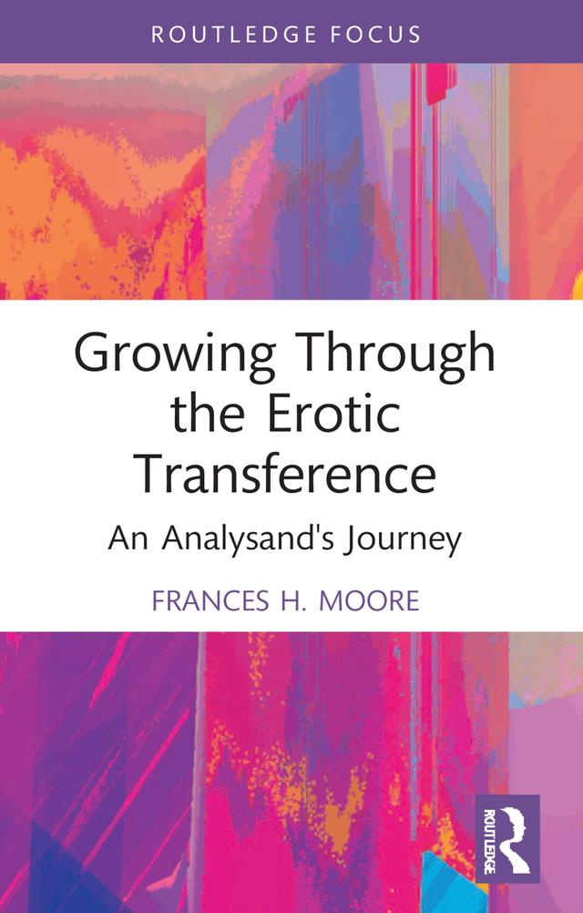 Growing Through the Erotic Transference by Frances H. Moore