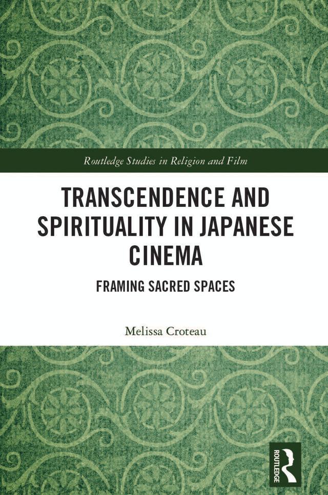 Transcendence and Spirituality in Japanese Cinema by Melissa Croteau