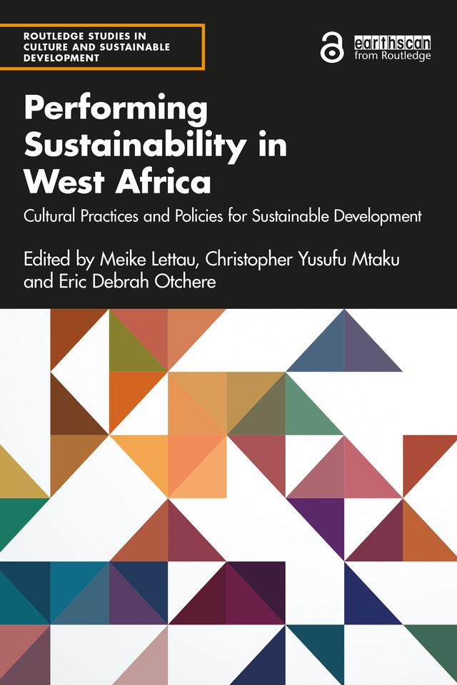 Performing Sustainability in West Africa by Christopher Yusufu Mtaku, Eric Debrah Otchere, Meike Lettau
