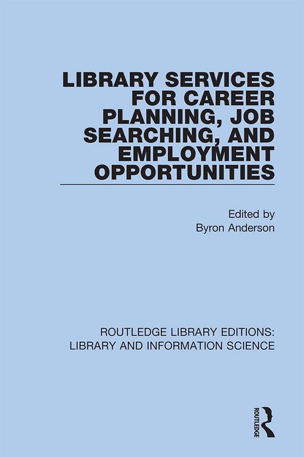 Library Services for Career Planning, Job Searching, and Employment Opportunities by Byron Anderson