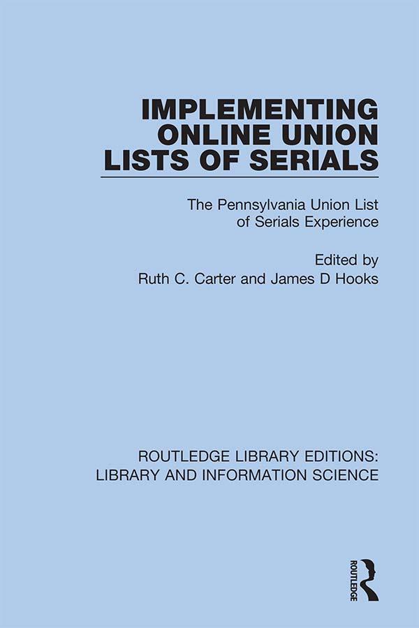 Implementing Online Union Lists of Serials by James D Hooks, Ruth C. Carter