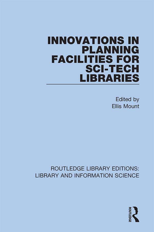 Innovations in Planning Facilities for Sci-Tech Libraries by Ellis Mount