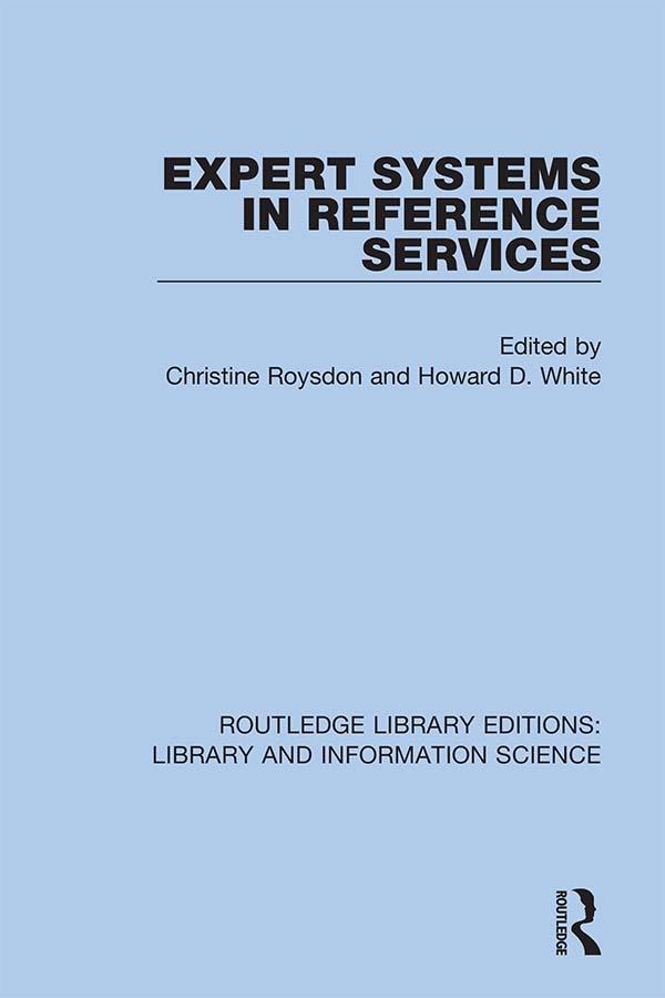 Expert Systems in Reference Services by Christine Roysdon, Howard D. White