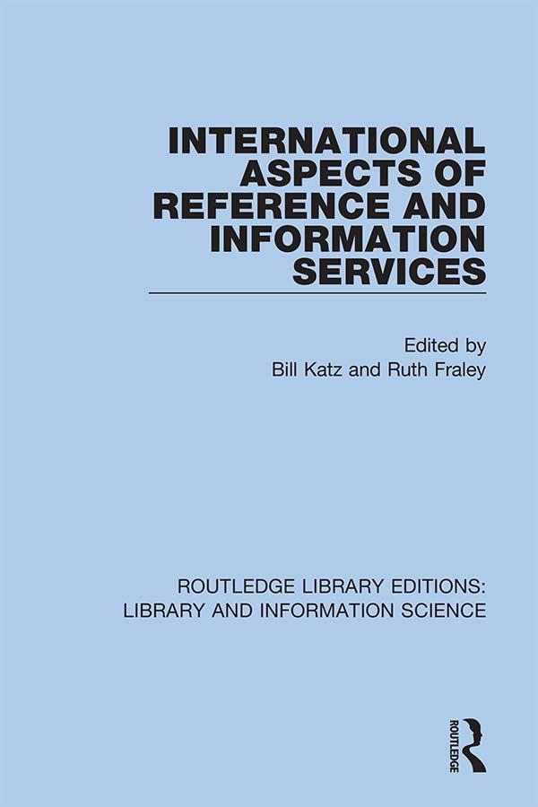 International Aspects of Reference and Information Services by Bill Katz, Ruth A. Fraley