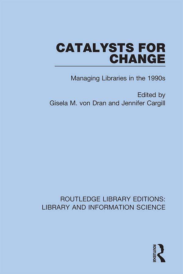 Catalysts for Change by Gisela M. von Dran, Jennifer Cargill
