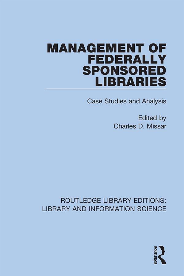 Management of Federally Sponsored Libraries by Charles D. Missar