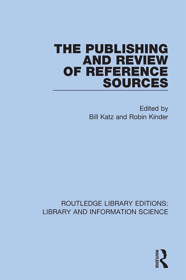 The Publishing and Review of Reference Sources by Bill Katz, Robin Kinder