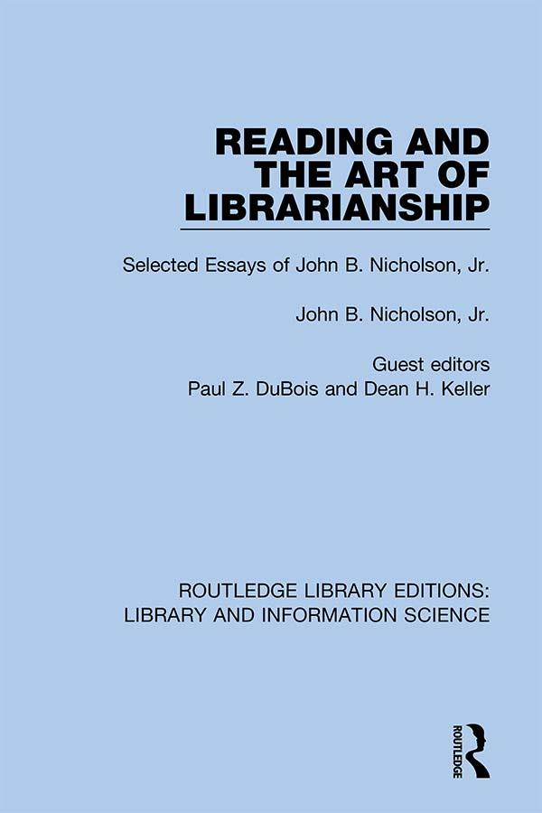Reading and the Art of Librarianship by Dean H. Keller, John B. Nicholson, Paul Z. DuBois