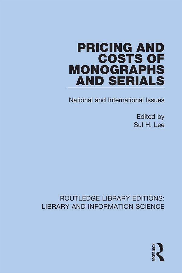 Pricing and Costs of Monographs and Serials by Sul H. Lee